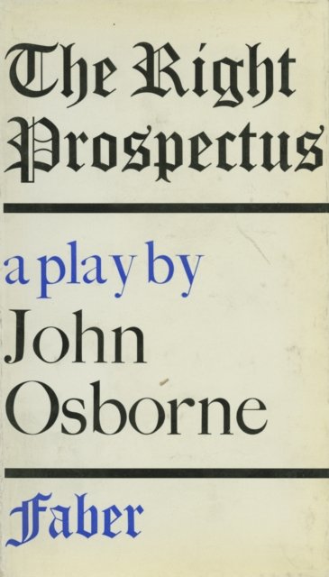 Right Prospectus: A Play for Television - John Osborne - Bøker - Faber & Faber - 9780571094790 - 1973