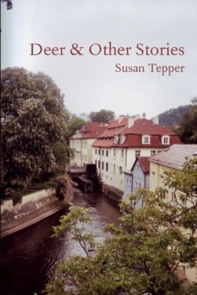 Cover for Susan Tepper · Deer &amp; Other Stories (Pocketbok) (2009)