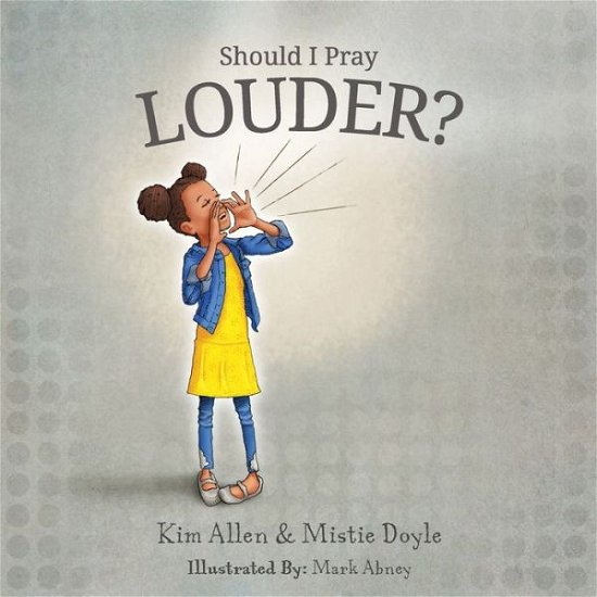 Cover for Kim Allen · Should I Pray LOUDER? (Pocketbok) (2022)