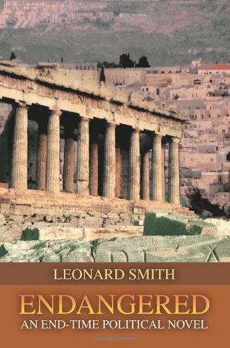 Endangered: an End-time Political Novel - Leonard Smith - Livros - iUniverse, Inc. - 9780595474790 - 13 de março de 2008