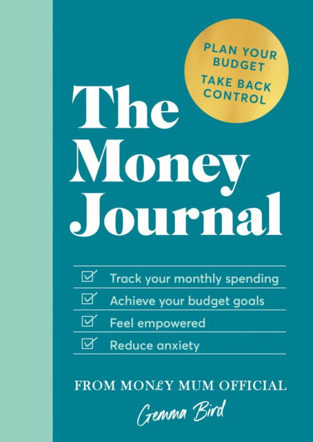 Cover for Gemma Bird AKA Money Mum Official · The Money Journal: Plan your budget. Take control back. (Pocketbok) (2023)