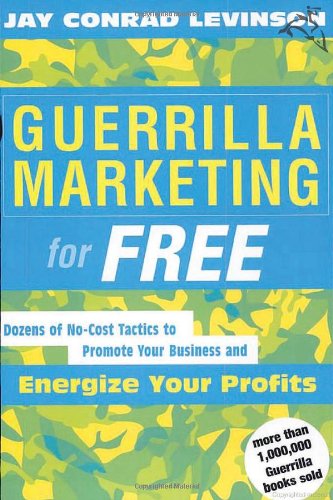 Cover for Jay Conrad Levinson President · Guerrilla Marketing for Free:  Dozens of No-cost Tactics to Promote Your Business and Energize Your Profits (Paperback Book) (2003)