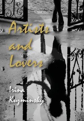 Cover for Irina Kuzminsky · Artists and Lovers (Hardcover Book) (2017)