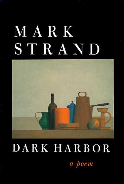 Dark Harbor - Mark Strand - Libros - Knopf - 9780679752790 - 28 de junio de 1994
