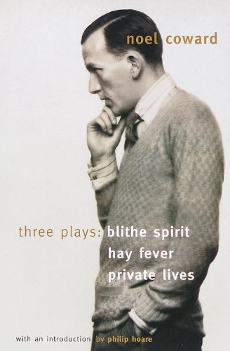 Cover for Noel Coward · Blithe Spirit, Hay Fever, Private Lives: Three Plays (Taschenbuch) [1st Vintage International Ed edition] (1999)