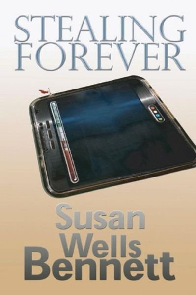 Cover for Susan Wells Bennett · Stealing Forever (Paperback Book) (2015)
