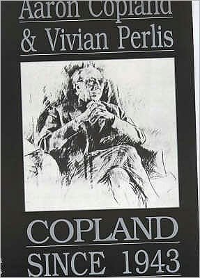 Copland Since 1943 - Aaron Copland - Bøger - Marion Boyars Publishers Ltd - 9780714529790 - 17. oktober 2000
