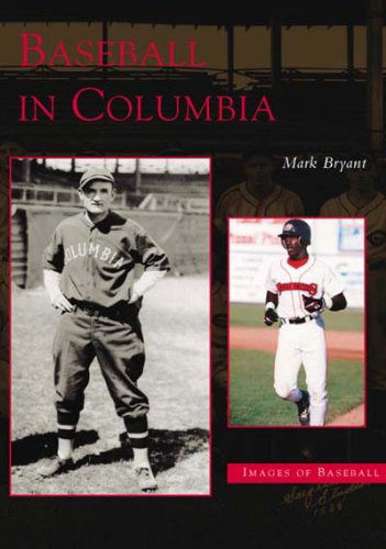 Cover for Mark Bryant · Baseball in Columbia  (Sc)  (Images of Baseball) (Paperback Book) (2004)