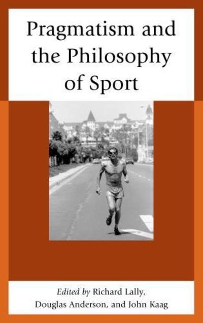 Cover for John Kaag · Pragmatism and the Philosophy of Sport (Taschenbuch) (2014)