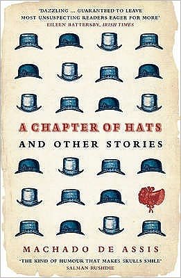 Cover for Machado de Assis · A Chapter of Hats: Selected Stories (Paperback Book) [UK edition] (2009)