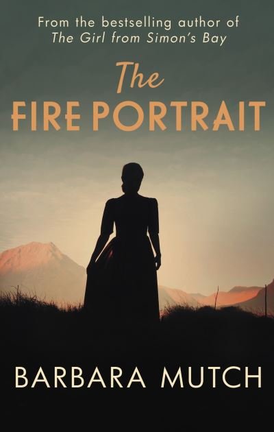 Cover for Mutch, Barbara (Author) · The Fire Portrait: The page-turning novel of love and loss (Paperback Book) (2022)