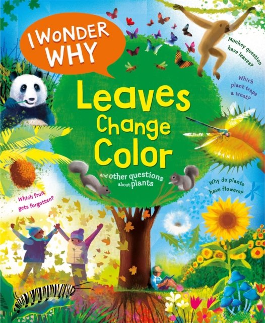 Andrew Charman · I Wonder Why Leaves Change Colour: and other questions about plants - I Wonder Why (Paperback Book) (2024)