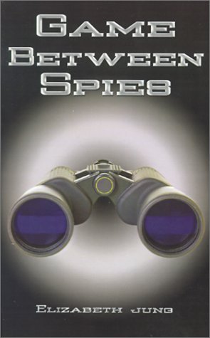 Game Between Spies - Elizabeth J. Jung - Bøger - 1st Book Library - 9780759603790 - 20. februar 2001