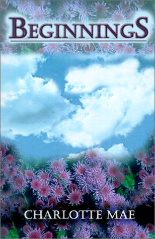 Cover for Charlotte Mae · Beginnings (Paperback Book) (2001)