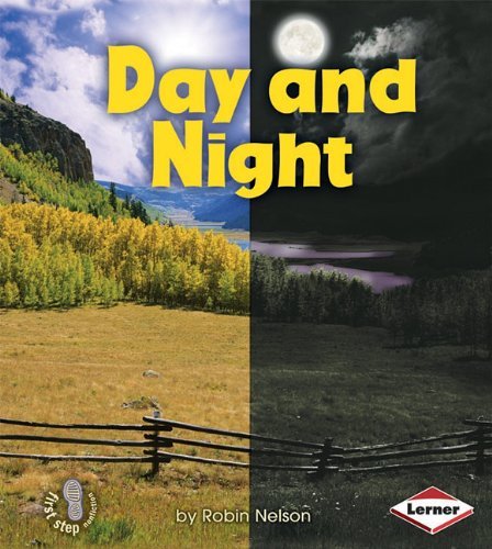 Cover for Robin Nelson · Day and Night (First Step Nonfiction: Discovering Nature's Cycles) (Paperback Book) (2010)