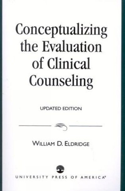 Cover for William D. Eldridge · Conceptualizing the Evaluation of Clinical Counseling- (Paperback Book) [Updated edition] (1997)
