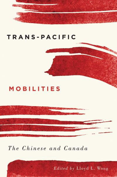 Cover for Trans-Pacific Mobilities: The Chinese and Canada (Gebundenes Buch) (2017)