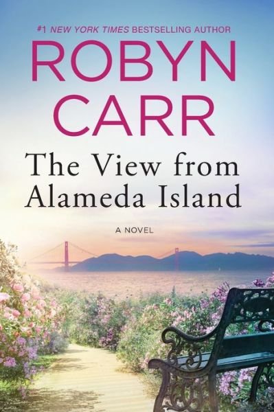The View from Alameda Island - Robyn Carr - Books - MIRA - 9780778369790 - April 30, 2019