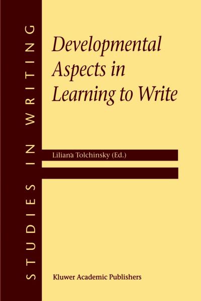 Cover for Liliana Tolchinsky · Developmental Aspects in Learning to Write - Studies in Writing (Hardcover bog) [2001 edition] (2001)