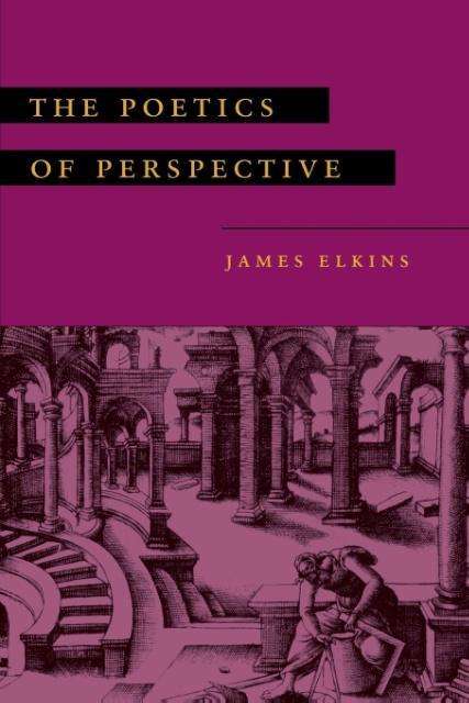 Cover for James Elkins · The Poetics of Perspective (Taschenbuch) [New edition] (1996)