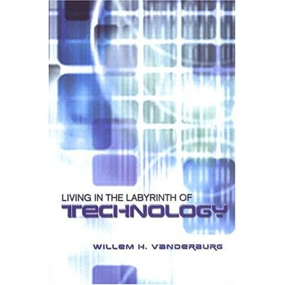 Cover for Willem H. Vanderburg · Living in the Labyrinth of Technology - Heritage (Paperback Book) (2005)