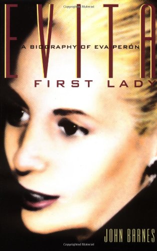 Cover for John Barnes · Evita, First Lady: a Biography of Evita Peron (Pocketbok) [First edition] (1996)