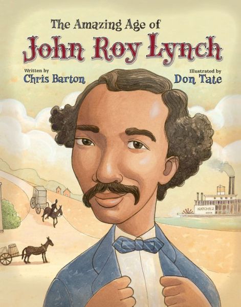 Cover for Chris Barton · The Amazing Age of John Roy Lynch (Hardcover Book) (2015)