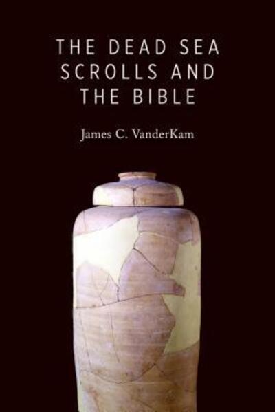 Cover for James C. VanderKam · Dead Sea Scrolls and the Bible (Paperback Book) (2012)