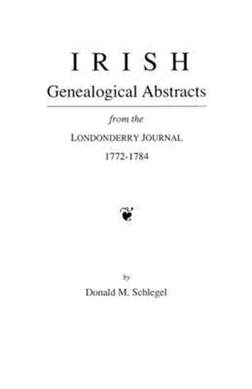 Cover for Schlegel · Irish Genealogical Abstracts from the Londonderry Journal, 1772-1784 (Paperback Book) (2009)