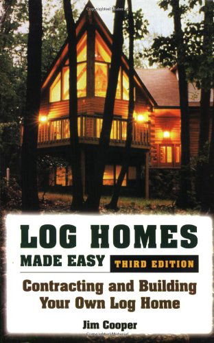 Cover for Jim Cooper · Log Homes Made Easy: Contracting and Building Your Own Log Home (Paperback Book) [3 Revised edition] (2008)