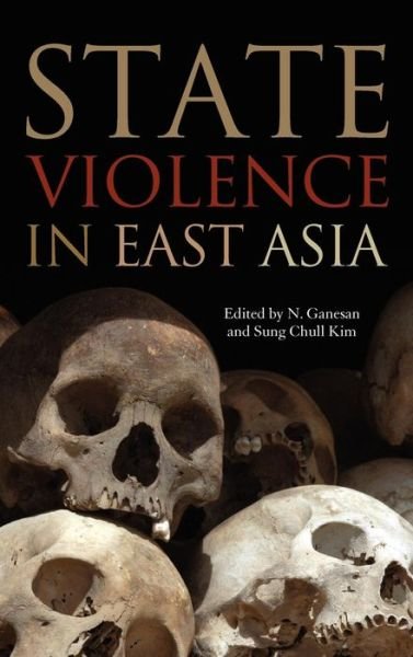 Cover for N Ganesan · State Violence in East Asia - Asia in the New Millennium (Gebundenes Buch) (2013)
