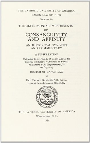 Cover for Wahl · The Matrimonial Impediment of Consanguinity and Affinity (1934) (Canon Law Dissertations) (Hardcover Book) (2013)
