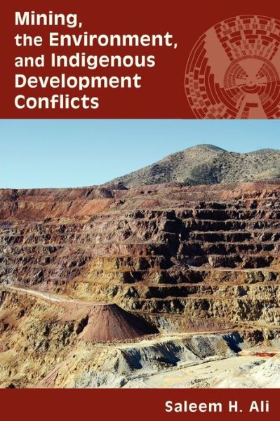 Cover for Saleem H. Ali · Mining, the Environment, and Indigenous Development Conflicts (Paperback Book) (2009)