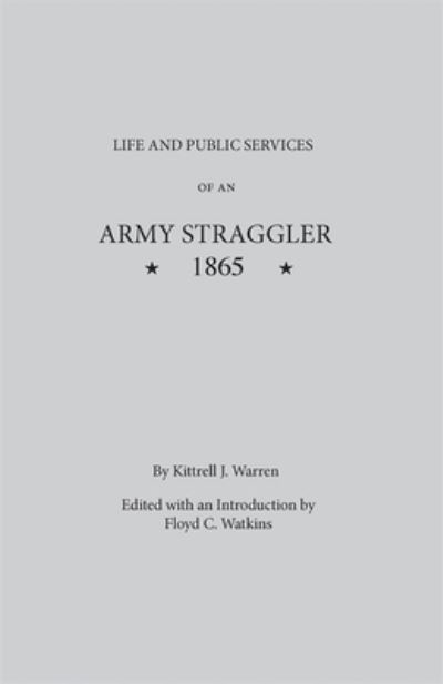 Cover for Kittrell J. Warren · Life and Public Services of An Army Straggler, 1865 - University of Georgia Libraries Miscellanea (Paperback Book) (2010)