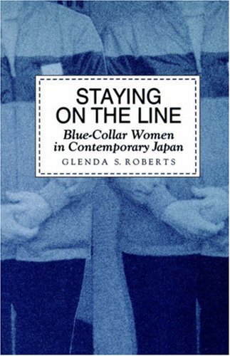Cover for G. S. Roberts · Staying on the Line: Blue-collar Women in Contemporary Japan (Taschenbuch) (1994)