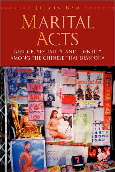 Cover for Jiemin Bao · Marital Acts: Gender, Sexuality, and Identity Among the Chinese Thai Disapora (Paperback Book) [UK Ed. edition] (2004)