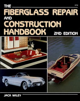 Fiberglass Repair and Construction Handbook - Jack Wiley - Livros - McGraw-Hill Education - Europe - 9780830627790 - 16 de agosto de 1988