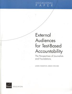 Cover for Laura Hamilton · External Audiences for Test-Based Accountability: The Perspectives of Journalists and Foundations - Occasional Paper (Paperback Book) (2004)