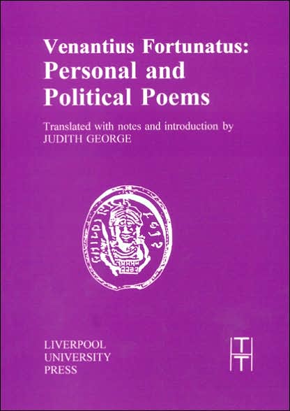 Venantius Fortunatus: Personal and Political Poems - Translated Texts for Historians -  - Books - Liverpool University Press - 9780853231790 - April 1, 1995