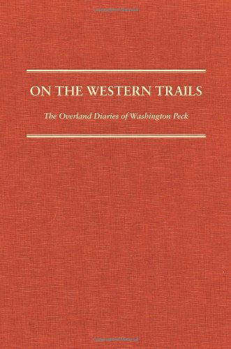 Cover for Washington Peck · On the Western Trails: The Overland Diaries of Washington Peck - The American Trails Series (Hardcover Book) [First edition] (2009)