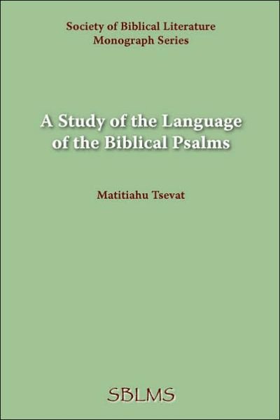 Cover for Matitiahu Tsevat · A Study of the Language of the Biblical Psalms (Paperback Book) (1955)