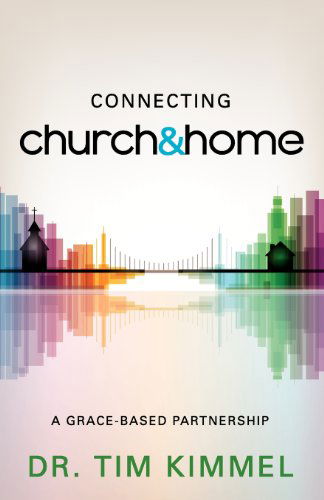 Cover for Tim Kimmel · Connecting Church &amp; Home (Taschenbuch) [1st edition] (2013)