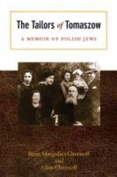 Cover for Rena Margulies Chernoff · The Tailors of Tomaszow: A Memoir of Polish Jews - Modern Jewish History (Paperback Book) (2014)