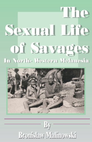 Cover for Bronislaw Malinowski · The Sexual Life of Savages: In North-Western Melanesia (Paperback Book) (2001)