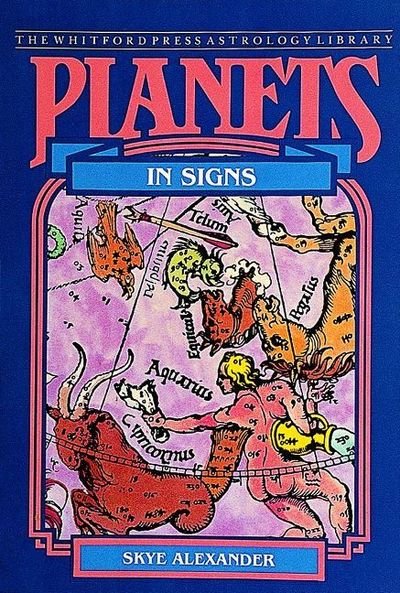 Planets in Signs - Skye Alexander - Bøger - Whitford Press,U.S. - 9780914918790 - 6. januar 1997