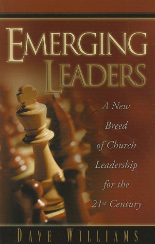 Cover for Dave Williams · Emerging Leaders: a New Breed of Church Leadership for the 21st Century (Pocketbok) [1st edition] (2011)