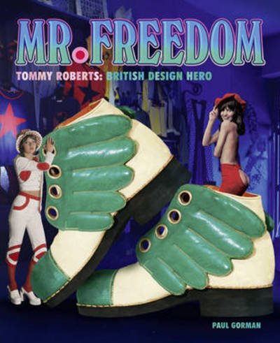 Cover for Paul Gorman · Mr Freedom: Great British Design, The Tommy Roberts Story (Hardcover Book) (2012)