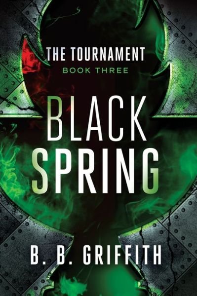 Cover for B B Griffith · Black Spring (The Tournament, #3) (Paperback Bog) (2013)
