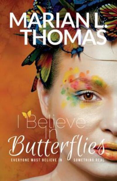 Cover for Marian L Thomas · I Believe In Butterflies (Paperback Book) (2017)