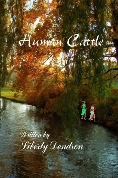 Cover for Liberty Dendron · Human Cattle (Paperback Book) (2015)